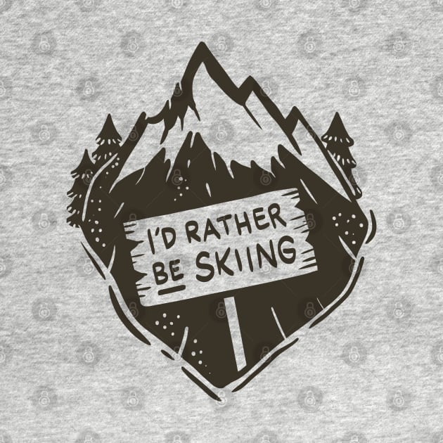 Skiing Gifts - I´d rather be skiing by Shirtbubble